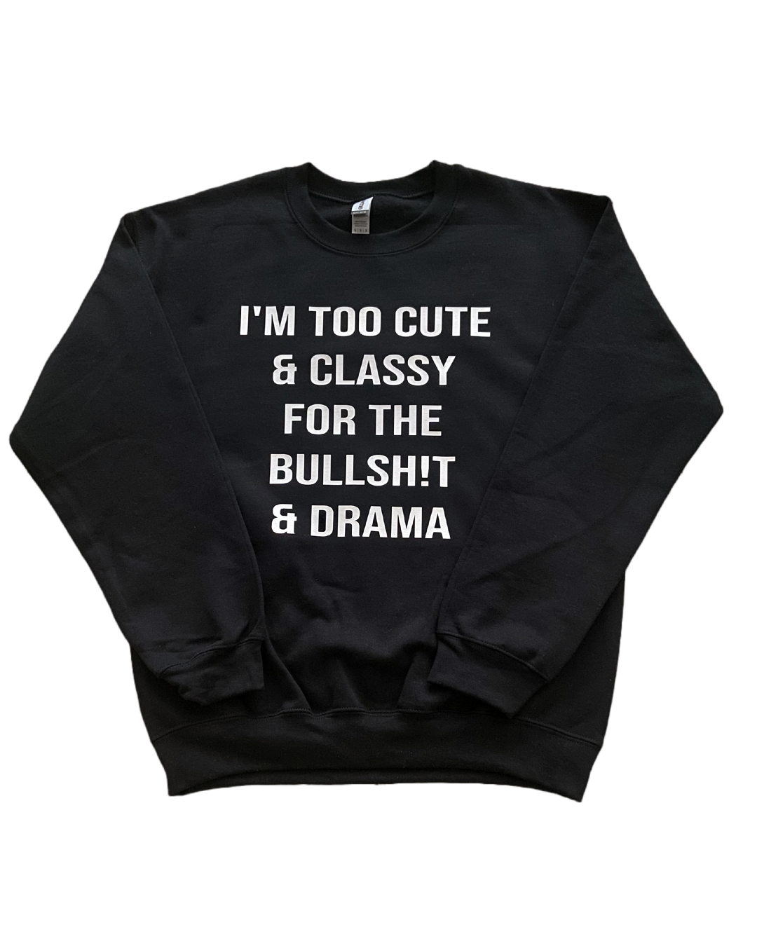 I’m Too Cute & Classy Sweatshirt