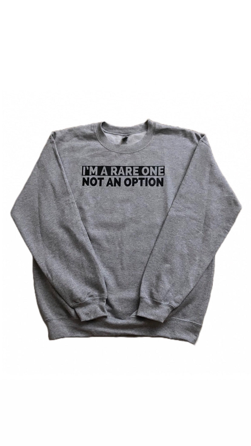 I’m A Rare One Sweatshirt