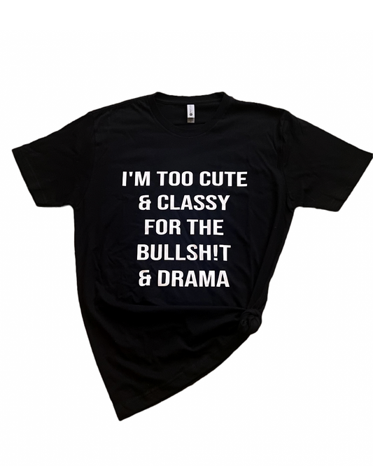 I’m Too Cute & Classy T-Shirt